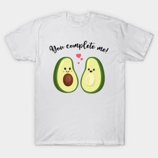 You complete me - Cute Avocado Valentine's day gift for Lovers T-Shirt